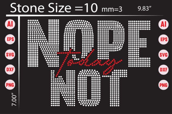 Nope Not Today Rhinestone Templates: Instant Download